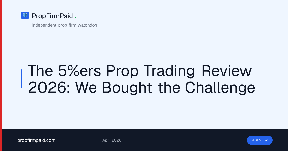 The 5%ers Prop Trading Review 2026: We Bought the Challenge | PropFirmPaid